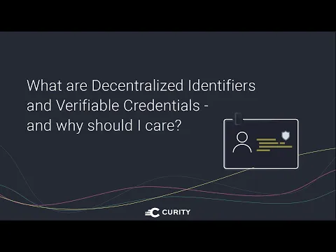 What Are Decentralized Identifiers and Verifiable Credentials?