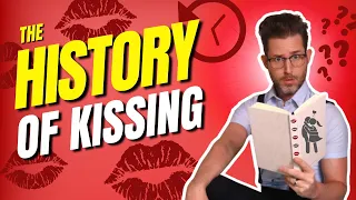 The History of Kissing: Why Do We Kiss?