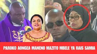 PAROKO AONGEA MANENO MAZITO MBELE YA RAIS SAMIA, AFICHUA SIKU ZA MWISHO ZA JENISTA MHAGAMA...