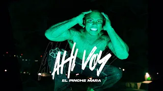 Pinche Mara - El Mara - Ahí Voy (Video Oficial)