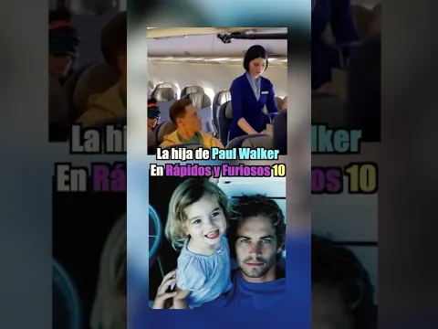 La hija de Paul Walker en Rápidos y Furiosos 10 #fastandfurious #rapidosyfuriosos #paulwalker