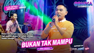 BUKAN TAK MAMPU - Gerry Mahesa OOMEGA Live Beton #Gassmusic