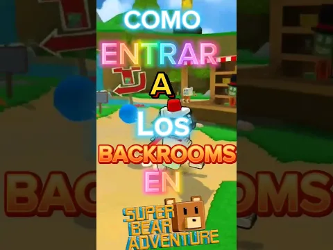 ¿COMO ENTRAR A LOS BACKROOMS EN SUPER BEAR ADVENTURE MUY FACIL #viral #santiagov. #community