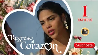 REGRESO AL CORAZÓN | CAP -  1| La Novela Cubana
