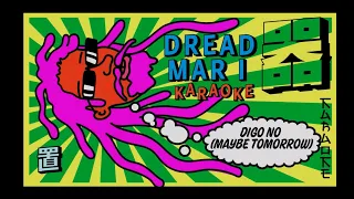 Dread Mar I - Digo No (Karaoke)