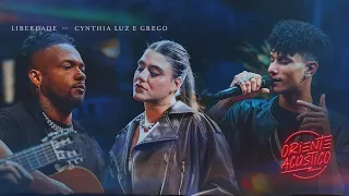 Oriente Acústico - Liberta Part. Cynthia Luz, GREGO