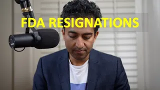 Two Senior FDA Officials Resign || A Big Problem! | One Doctor's Take