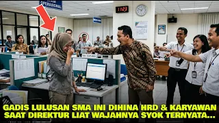 KISAH NYATA ‼️ GADIS DESA INI DIHINA HRD SAAT INTERVIEW KERJA, PAS DIREKTUR LIHAT WAJAH SUJUD MOHON