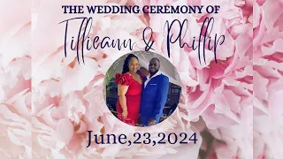 The Wedding Ceremony of Tillieann & Phillip June 23rd, 2024