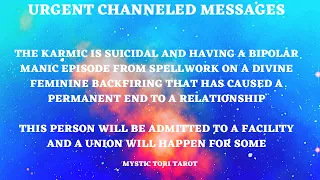 🚨🚨URGENT~THE KARMIC IS BIPLOAR AND SUICIDAL AFTER A SPELL BACKFIRED..A UNION IS COMING VERY SOON🤯