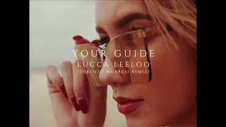 Lucca Leeloo - Your Guide (Lorenzo Morresi Remix) [Official Video]