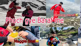 Finally Baraf dekh gyi😍 || rohtang pass || anchu verma || travel