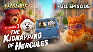 IvyBears Chapter 1 | Full Episode: Hercules is Missing! 🐶 The Rescue Mission Begins! 🐻⚡💨