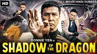 Donnie Yen's SHADOW OF THE DRAGON - Hollywood Movie Hindi Dubbed | Simon Yam | Chinese Action Movie
