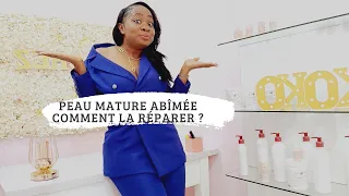 PEAUX MATURES MAIS ABIMEES ||  COMMENT LA REPARER ??? ❤️