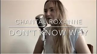 DON’T KNOW WHY (Norah Jones) - Cover by Chantal Roxanne