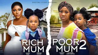 RICH MUM POOR MUM 2 - DESTINY ETIKO, CHINENYE NNEBE,PRINCESS CANDICE,KAREN IGBINIGIEN NIGERIAN MOVIE