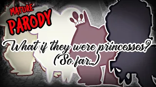 What if they were Princesses? Compilation [So far!] Animation/Animatic