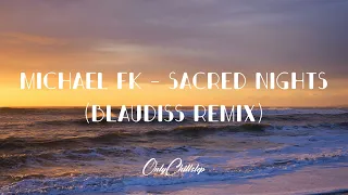 Michael FK - Sacred Nights (BlauDisS Remix)