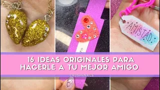16 ideas para hacerle a tu mejor amigo bff