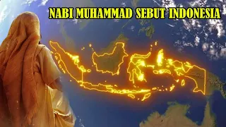 TAK DISANGKA...!!! RASULULLAH MENYEBUT INDONESIA, BEGINI PERNYATAAN NABI MUHAMMAD TENTANG INDONESIA!