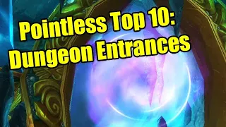 10 Coolest Dungeon Entrances in WoW (Pointless Top 10)