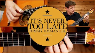 [Guitar Lesson]  It's Never Too Late - Tommy Emmanuel