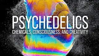 Psychedelics: Chemicals, Consciousness, and Creativity | World Science Festival
