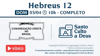 Santo Culto a Deus (Vídeo) - DOM - 03/04/2022 10:00 - Hebreus 12