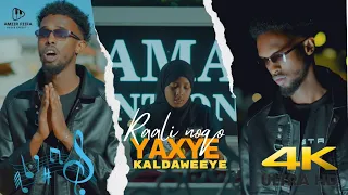 YAXYE KALDAWEEYE || RAALI NOQO || NEW SONG VIDEO OFFICIAL 2026