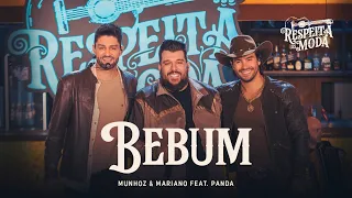 Munhoz e Mariano, Panda - Bebum / Respeita as Moda (Ao Vivo)