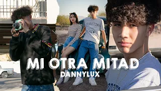 DannyLux - Mi Otra Mitad (Official Video)