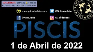 Horóscopo Diario - Piscis - 1 de Abril de 2022.