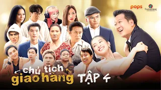 CHỦ TỊCH GIAO HÀNG - TẬP 4 | NSND TẠ MINH TÂM, HỒNG ĐÀO, ĐẠI NGHĨA, HIEUTHUHAI, TIỂU VY, PHÁT LA,...