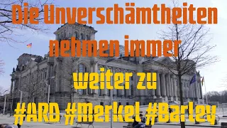 Die Unverschämtheiten nehmen immer weiter zu - #ARD #Merkel #Barley