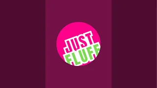 Just Fluff sedang live sekarang!