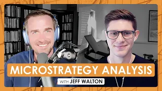 MicroStrategy Deep Dive w/ Jeff Walton (BTC175)