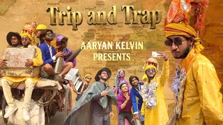 Trip And Trap || Aaryan Kelvin || @aaryankelvin 