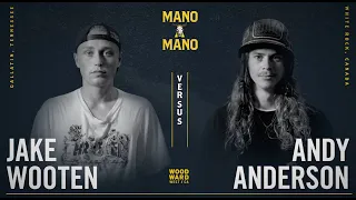 Mano A Mano 2022 - Round 2 - Men's: Jake Wooten vs. Andy Anderson