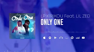 LP Kirikou Feat.  Lil Zed - Only One (Remix) (Son Officiel)