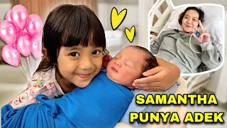 ADEK BARU SAMANTHA 😱 MAMAH AKHIRNYA MELAHIRKAN , PUNYA ADIK BAYI