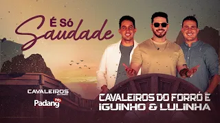 É Só Saudade - Cavaleiros do Forró & @iguinhoelulinha