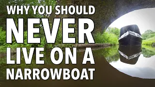 Ten Reasons Why You Should NEVER Live On A Narrowboat! Ep. 163.