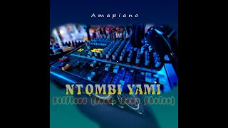 Nthombi Yami - AMAPIANO (2K23)