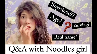 Q&A with Noodles girl | Real name | Relationship status | Age | Earning