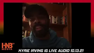 Kyrie Irving IG Live | Kyrie speaks on vaccine stance, being unable to play and media  10.13.21