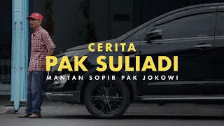 CERITA PAK SULIADI, MANTAN SOPIR PAK JOKOWI