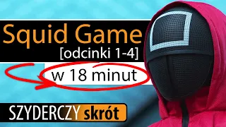 SQUID GAME [odc. 1-4] w 18 minut | Szyderczy Skrót