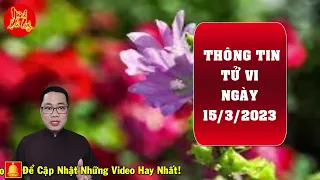 Tu Vi Hang Ngay 15/3/2023 PHÁT TÀI RỰC RỠ