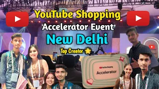 India Beggest YouTube Event New Delhi 😱|| YouTube Shopping Accelerator  ||  YouTube event